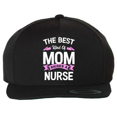 The Best Kind Of Mom Raises A Nurse Gift Wool Snapback Cap