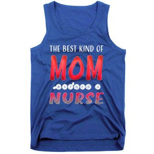 The Best Kind Of Mom Raises A Nurse Gift Cute Gift Tank Top