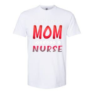 The Best Kind Of Mom Raises A Nurse Gift Cute Gift Softstyle CVC T-Shirt