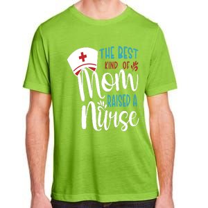 The Best Kind Of Mom Raised A Nurse Adult ChromaSoft Performance T-Shirt