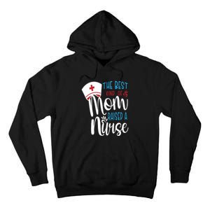 The Best Kind Of Mom Raised A Nurse Tall Hoodie