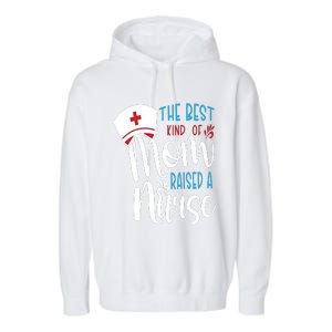 The Best Kind Of Mom Raised A Nurse Garment-Dyed Fleece Hoodie