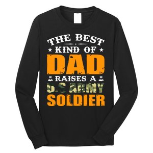 The Best Kind Of Dad Raised A U.S Army Soldier Long Sleeve Shirt