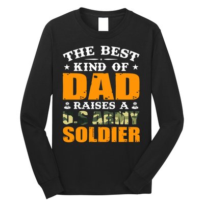 The Best Kind Of Dad Raised A U.S Army Soldier Long Sleeve Shirt