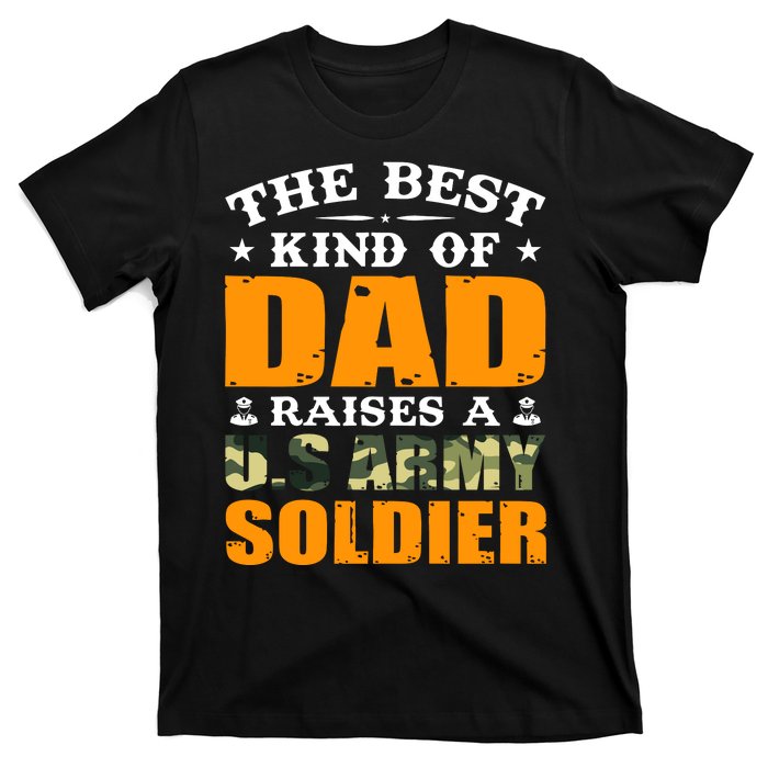 The Best Kind Of Dad Raised A U.S Army Soldier T-Shirt