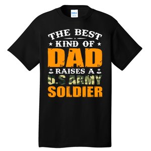 The Best Kind Of Dad Raised A U.S Army Soldier Tall T-Shirt