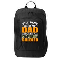 The Best Kind Of Dad Raised A U.S Army Soldier City Backpack