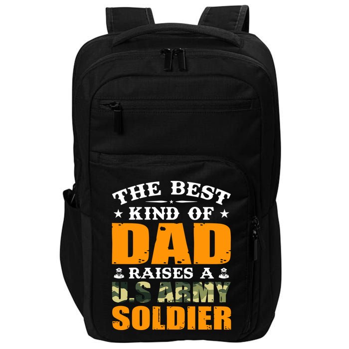 The Best Kind Of Dad Raised A U.S Army Soldier Impact Tech Backpack
