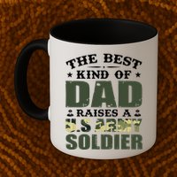The Best Kind Of Dad Raised A U.S Army Soldier Mug