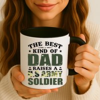The Best Kind Of Dad Raised A U.S Army Soldier Mug