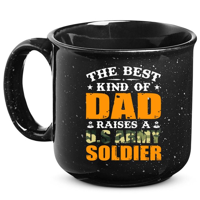 The Best Kind Of Dad Raised A U.S Army Soldier 15oz Campfire Ceramic Mug