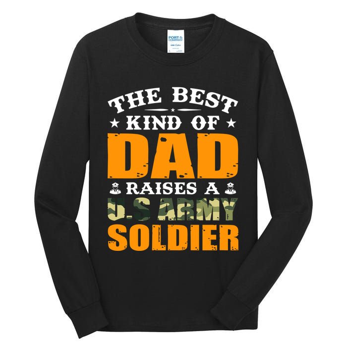 The Best Kind Of Dad Raised A U.S Army Soldier Tall Long Sleeve T-Shirt