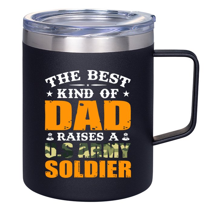 The Best Kind Of Dad Raised A U.S Army Soldier 12oz Stainless Steel Coffee Mug