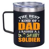 The Best Kind Of Dad Raised A U.S Army Soldier 12oz Stainless Steel Coffee Mug