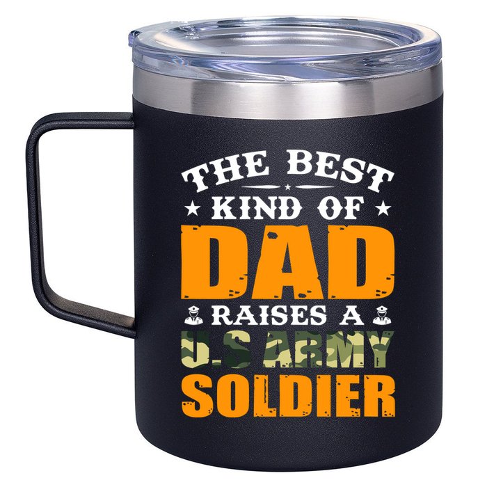 The Best Kind Of Dad Raised A U.S Army Soldier 12oz Stainless Steel Coffee Mug