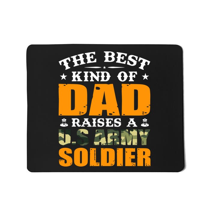 The Best Kind Of Dad Raised A U.S Army Soldier Mousepad
