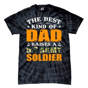 The Best Kind Of Dad Raised A U.S Army Soldier Tie-Dye T-Shirt