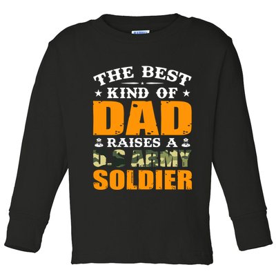 The Best Kind Of Dad Raised A U.S Army Soldier Toddler Long Sleeve Shirt