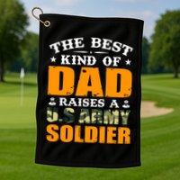 The Best Kind Of Dad Raised A U.S Army Soldier Golf Towel