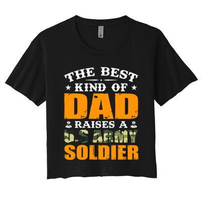 The Best Kind Of Dad Raised A U.S Army Soldier Crop Top