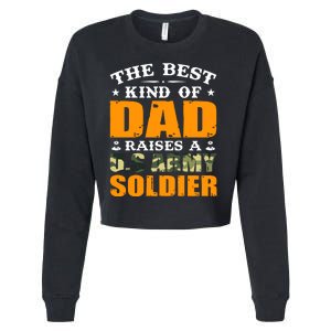 The Best Kind Of Dad Raised A U.S Army Soldier Cropped Pullover Crew