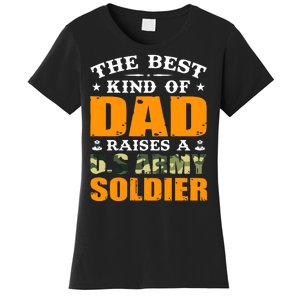 The Best Kind Of Dad Raised A U.S Army Soldier Women's T-Shirt