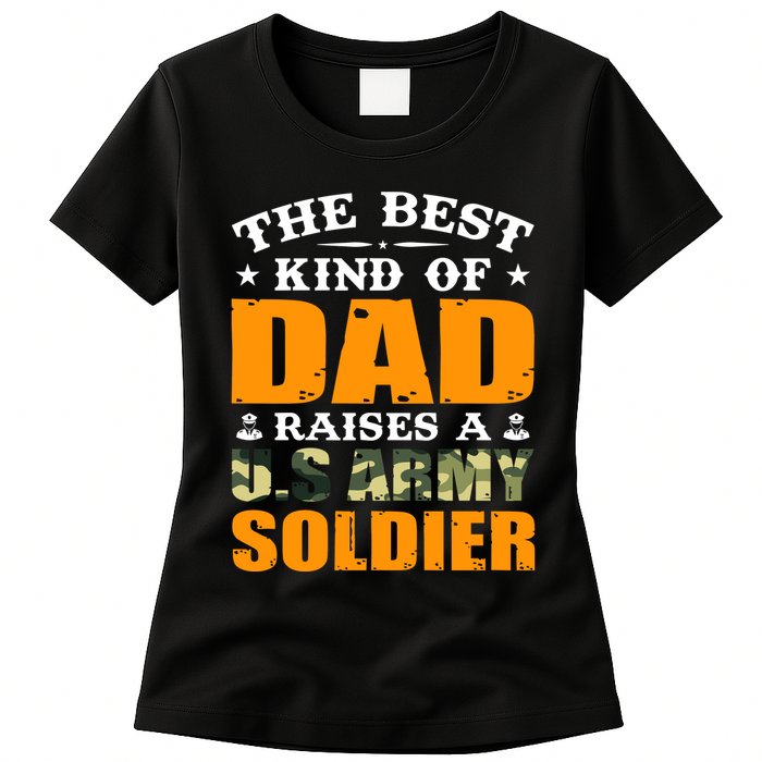 The Best Kind Of Dad Raised A U.S Army Soldier Womens T-Shirt