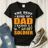 The Best Kind Of Dad Raised A U.S Army Soldier Womens T-Shirt