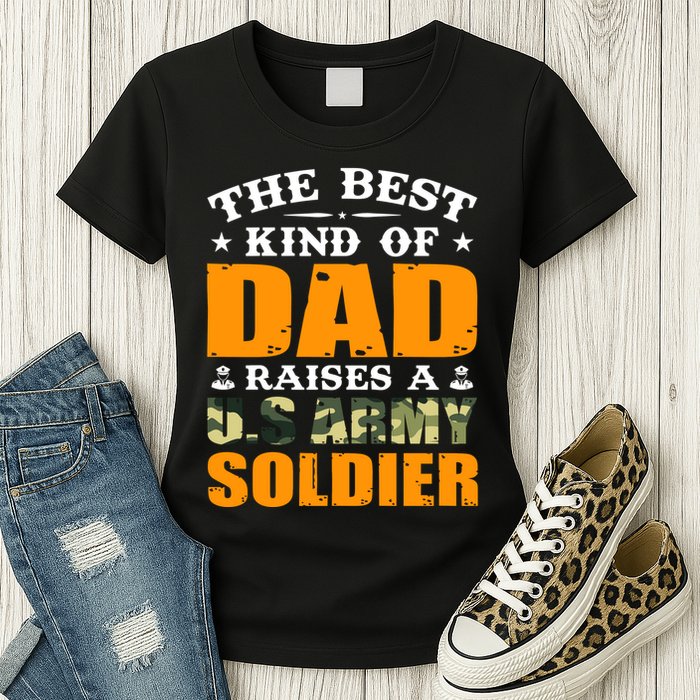 The Best Kind Of Dad Raised A U.S Army Soldier Womens T-Shirt