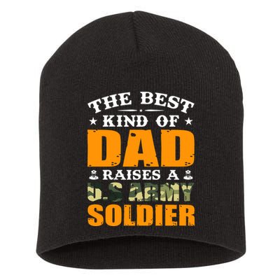 The Best Kind Of Dad Raised A U.S Army Soldier Short Acrylic Beanie