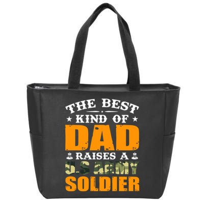 The Best Kind Of Dad Raised A U.S Army Soldier Zip Tote Bag