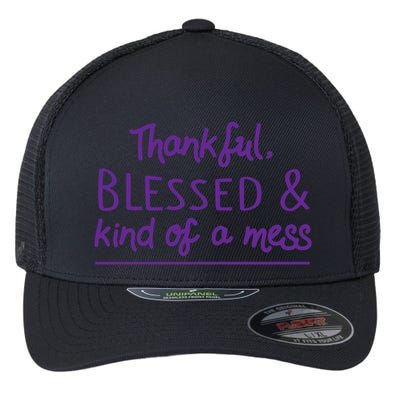 Thankful Blessed & Kind Of A Mess Flexfit Unipanel Trucker Cap