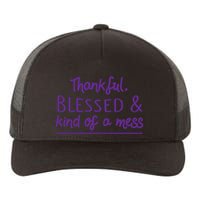 Thankful Blessed & Kind Of A Mess Yupoong Adult 5-Panel Trucker Hat