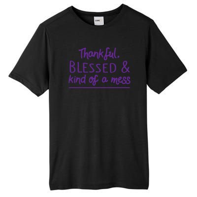 Thankful Blessed & Kind Of A Mess Tall Fusion ChromaSoft Performance T-Shirt