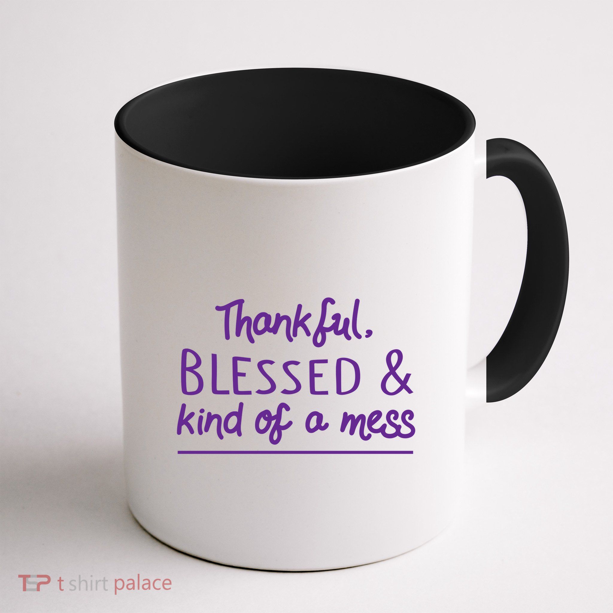 Thankful Blessed & Kind Of A Mess Mug