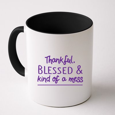 Thankful Blessed & Kind Of A Mess Mug