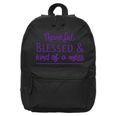 Thankful Blessed & Kind Of A Mess 16 in Basic Backpack