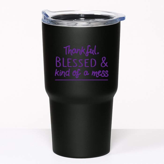 Thankful Blessed & Kind Of A Mess Tumbler