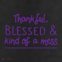 Thankful Blessed & Kind Of A Mess Trucker Hat