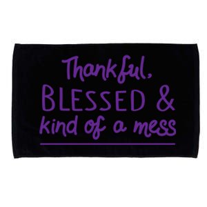 Thankful Blessed & Kind Of A Mess Microfiber Hand Towel