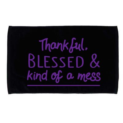 Thankful Blessed & Kind Of A Mess Microfiber Hand Towel