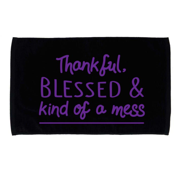 Thankful Blessed & Kind Of A Mess Microfiber Hand Towel