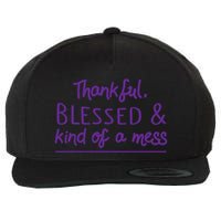 Thankful Blessed & Kind Of A Mess Wool Snapback Cap