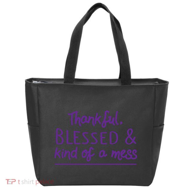 Thankful Blessed & Kind Of A Mess Zip Tote Bag