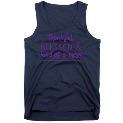 Thankful Blessed & Kind Of A Mess Tank Top