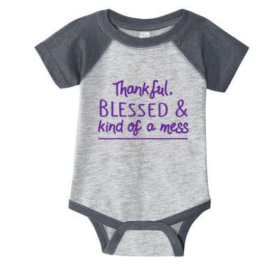 Thankful Blessed & Kind Of A Mess Infant Baby Jersey Bodysuit