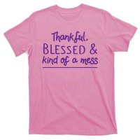 Thankful Blessed & Kind Of A Mess T-Shirt