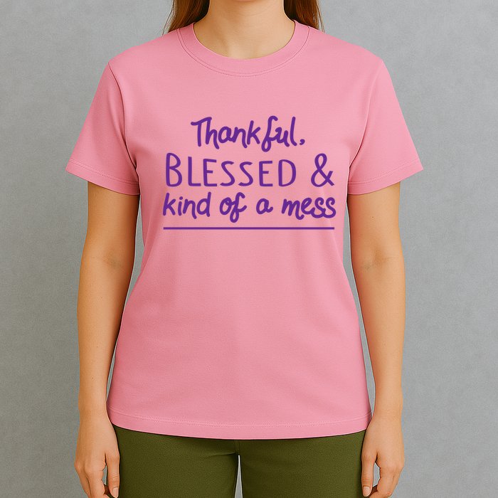 Thankful Blessed & Kind Of A Mess T-Shirt