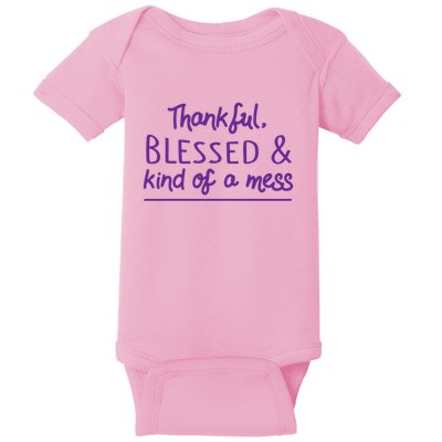 Thankful Blessed & Kind Of A Mess Baby Bodysuit