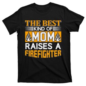 The Best Kind Of Mom Raises A Firefighter T-Shirt